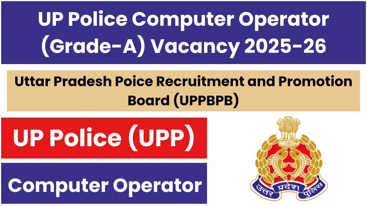 UP Police Computer Operator Grade A Vacancy 2025 26